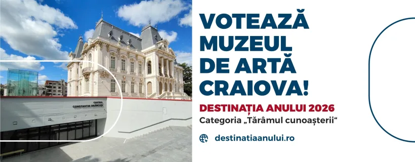 Municipiul Craiova și Muzeul de Artă s-au calificat în competiția „Destinația Anului 2026”